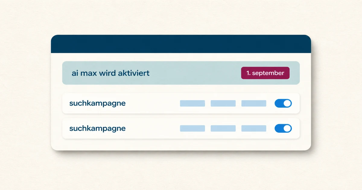 AI Max wird am 1. September Standard in Suchkampagnen