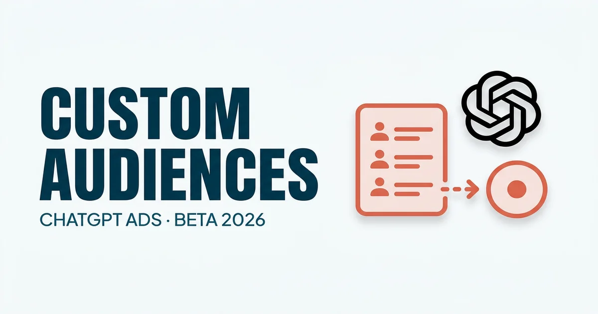 ChatGPT Ads bekommt Custom Audiences: Deine Kundenliste wird zur Zielgruppe