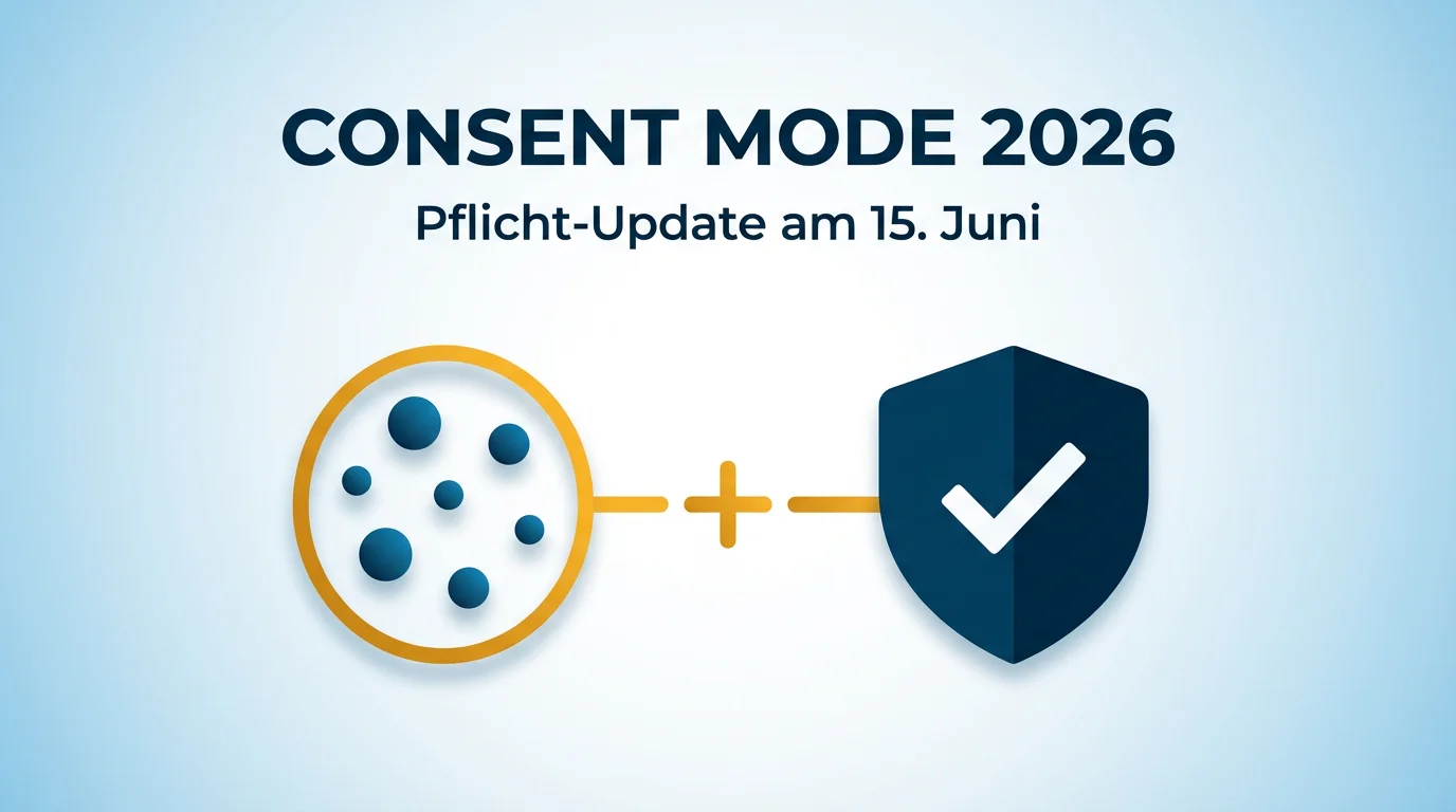 Google ändert ab 15. Juni 2026 die Daten-Steuerung in Ads und Analytics