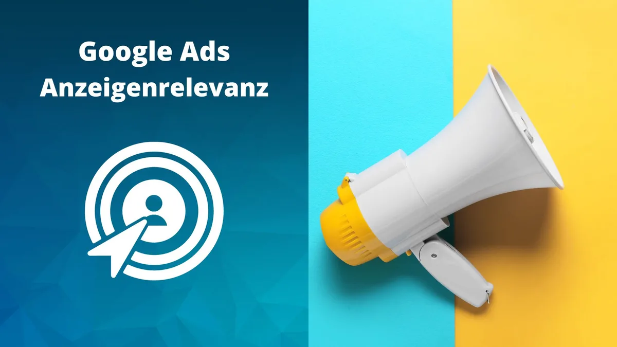 Was ist die Anzeigenrelevanz in Google Ads und wie verbesserst du sie?
