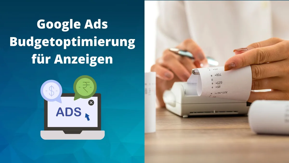 Google Ads Budgetoptimierung für Anzeigen: Best-Practice und was man beachten sollte