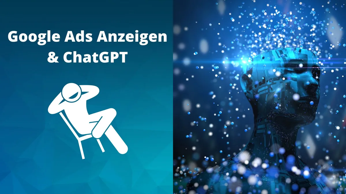 Wie ChatGPT dir bei der Erstellung von Google Ads Anzeigen helfen kann