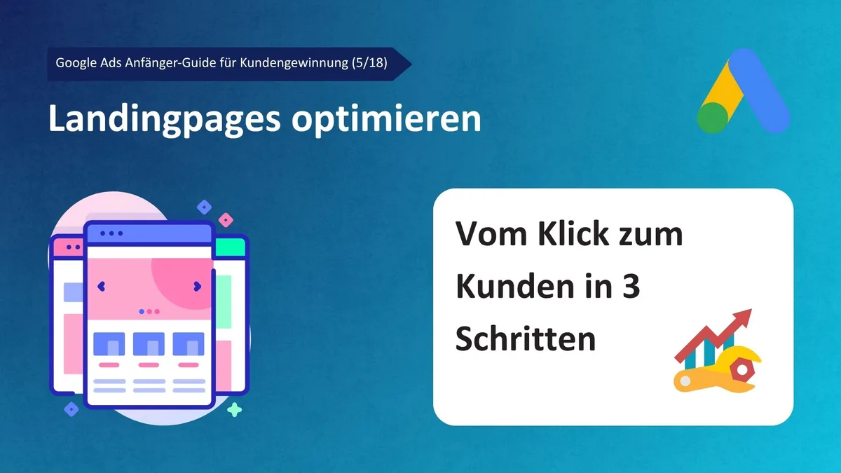 Google Ads Anfänger-Guide für Kundengewinnung (5/18): Landingpages die konvertieren