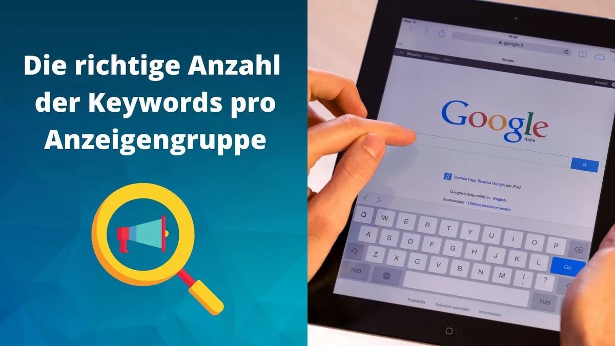 Google Ads - Wie viele Keywords pro Anzeigengruppe sind sinnvoll?