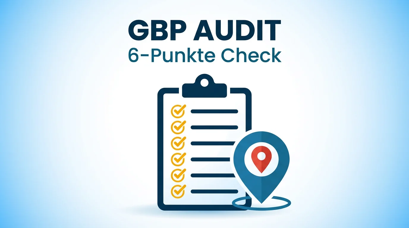 Google Business Profil Audit: So findest du heraus, wie gut dein Profil wirklich ist