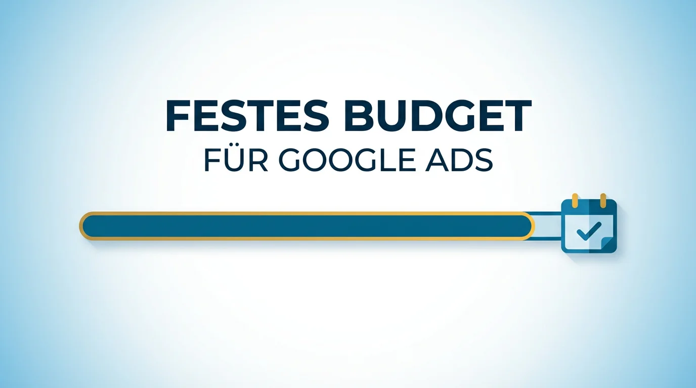 Kampagnen-Gesamtbudget: Festes Budget statt Tagesbudget in Google Ads