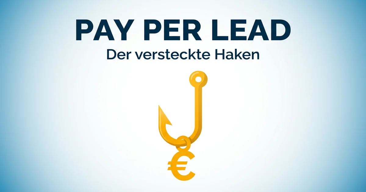 Pay-per-Lead Google Ads: Warum 'nur zahlen bei Erfolg' einen Haken hat
