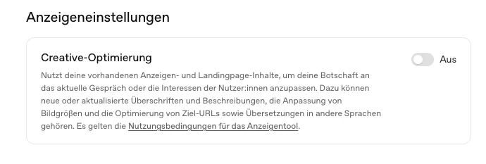 Schalter Creative-Optimierung im ChatGPT Ads Manager unter Anzeigeneinstellungen, auf Aus gestellt